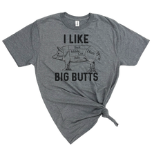 Load image into Gallery viewer, I LIKE BIG BUTTS T-SHIRT: Large / HEATHER GRAPHITE WHT INK
