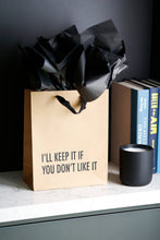 Load image into Gallery viewer, I&#39;ll Keep It - Gift Bag
