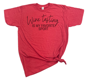 WINE TASTING IS MY FAVORITE SPORT T-SHIRT: MED / HEATHER RED BLK INK